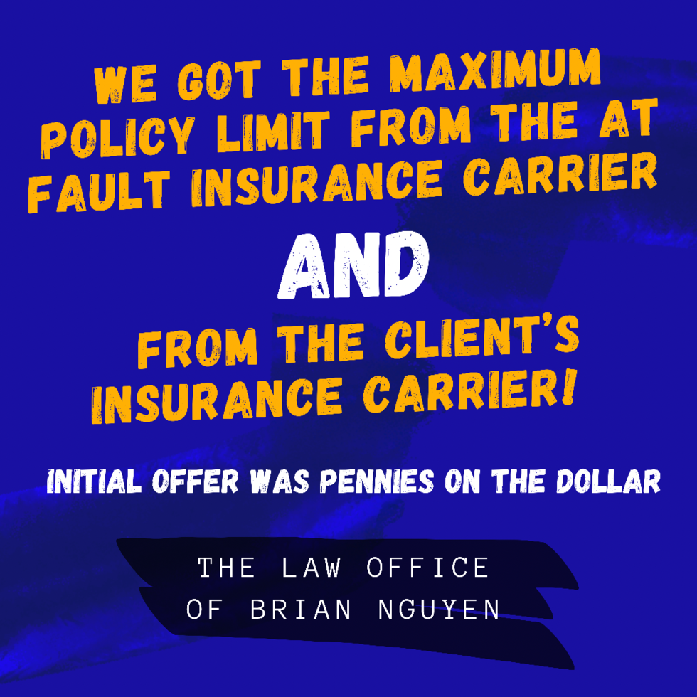 We Just Secured the Maximum Compensation from the At-Fault Insurance Carrier AND from the Client’s Insurance Carrier As Well!
